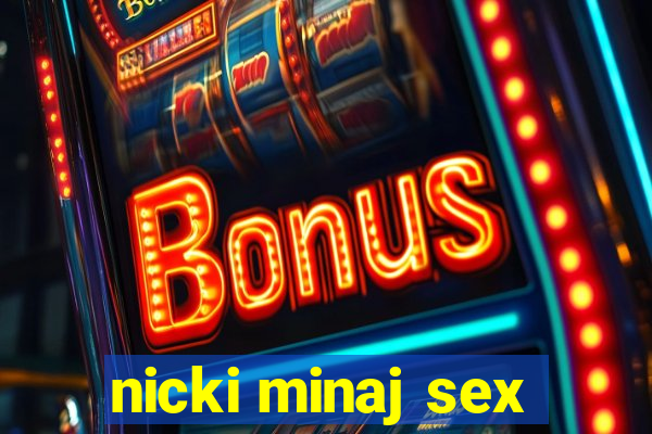 nicki minaj sex